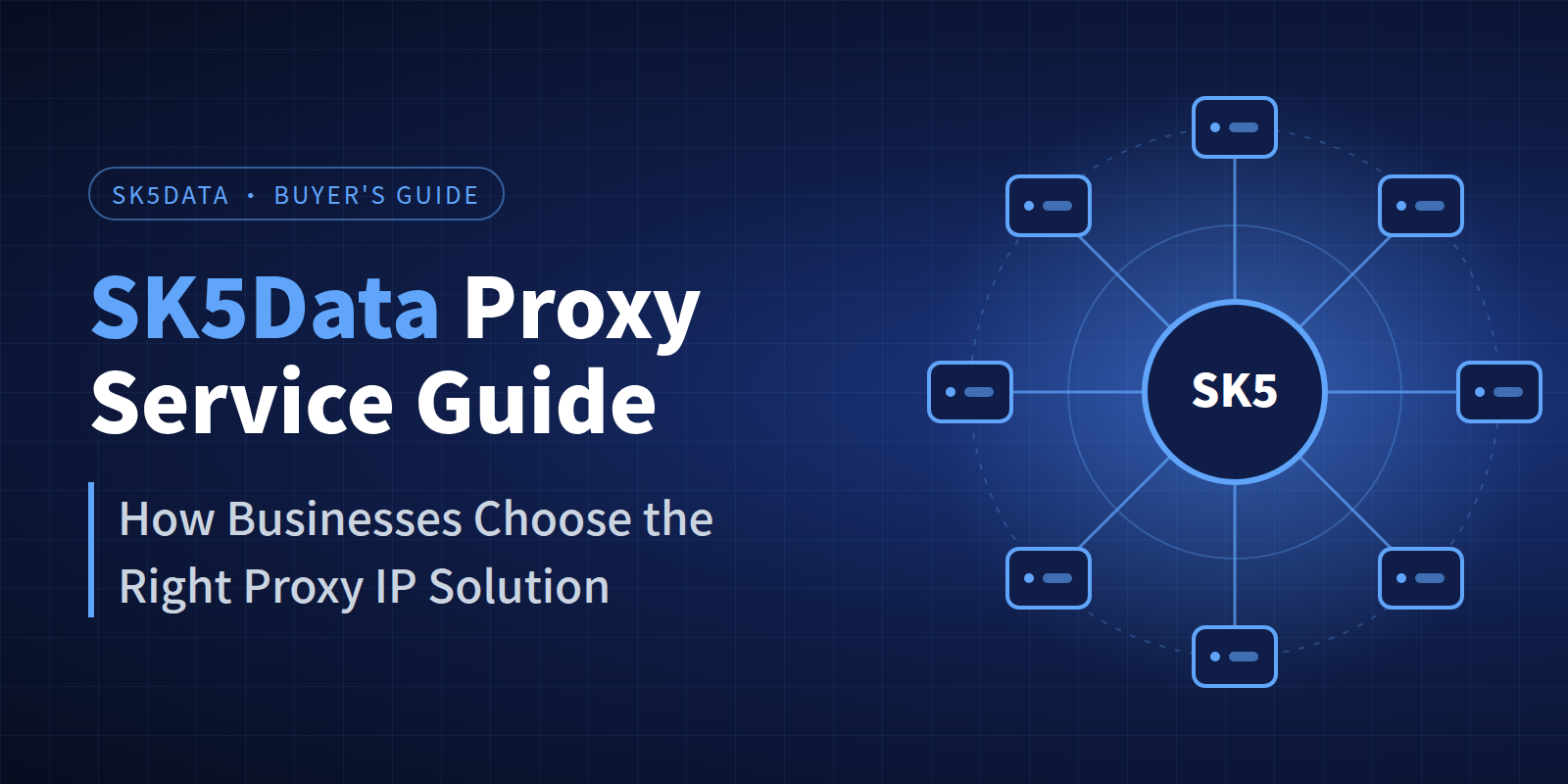 sk5data Proxy Service Guide: How Businesses Choose the Right Proxy IP Solution